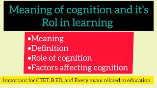 Meaning of cognition and its role in learning BedCognitioncdp ctet mostimportant mjpru [upl. by Odlanra]