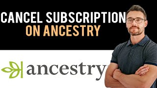 ✅ How to Cancel Ancestry Subscription 2024 Full Guide [upl. by Luane]