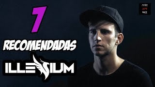 Siete Canciones Recomendadas de ILLENIUM [upl. by Gabbi180]