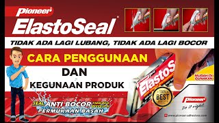 FUNGSI amp KEGUNAAN PRODUK PIONEER ELASTOSEAL [upl. by Gipsy]