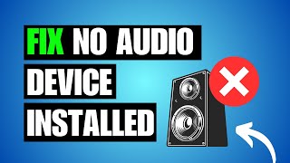 No Audio Output Device Installed Windows 11 FIX [upl. by Borries]