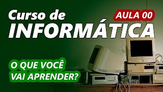 Curso de Informática do básico ao avançado  DEFINITIVO [upl. by Mitran737]