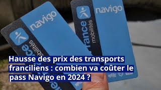 Hausse des prix des transports franciliens combien va coûter le pass Navigo en 2024 [upl. by Nodnrb271]