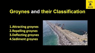 Groynes and their Classifications  Attracting Repelling Deflecting and Sediment Groynes [upl. by Sesylu]