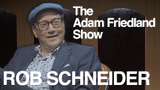 The Adam Friedland Show  Rob Schneider [upl. by Ardyce47]