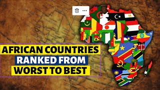 All 54 Countries in Africa Ranked From Worst to Best [upl. by Mackay]