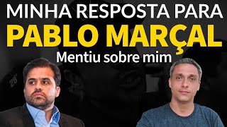 Resposta a Pablo Marçal após mentir sobre mim  Desafio Pablo a fazer o que o Brasil precisa [upl. by Ecidna]