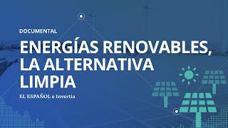 DOCUMENTAL  Energías renovables la alternativa limpia [upl. by Lucky]