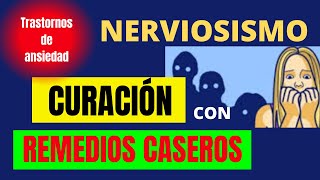 NERVIOSISMO CURACIÓN CON REMEDIOS CASEROS [upl. by Butch]