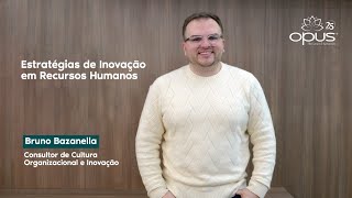 Série 7 Tendências de RH  Estratégias de Inovação em Recursos Humanos com Bruno Bazanella [upl. by Nyltac754]