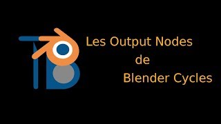 07 Les Output nodes de Blender Cycles [upl. by Ynohtnaed]