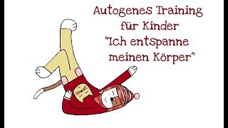 Autogenes Training für Kinder quotIch entspanne meinen Körperquot [upl. by Arba]