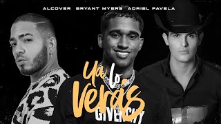 Ya Lo Veras  Alcover Bryant Myers Adriel Favela [upl. by Land]