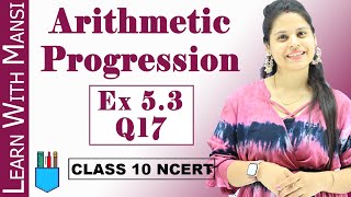 Ex 53 Q17  Arithmetic Progression  Chapter 5  Class 10 Maths  NCERT [upl. by Aneelas]