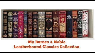 My BampN Leatherbound Classics Collection [upl. by Notecnirp]