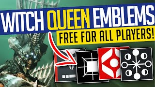 Destiny 2  WITCH QUEEN EMBLEMS FREE For ALL Players  DO THIS NOW [upl. by Enatan]