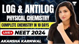 Log amp Antilog  Physical Chemistry  NEET 2024  Akansha Karnwal [upl. by Aivul894]