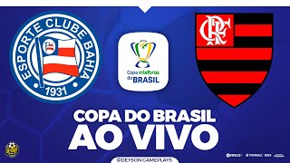 BAHIA X FLAMENGO AO VIVO COM IMAGEM COPA DO BRASIL 2024 AO VIVO PES 2021 [upl. by Caines]