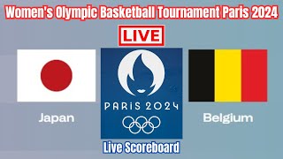 Japan Vs Belgium  Womens Olympic Basketball Tournament Paris 2024  Live Scoreboard  Play by Play [upl. by Kenna]