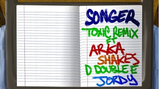 Songer  Toxic Remix ft Arka Shakes D Double E amp Jordy Official Lyric Video [upl. by Annil]