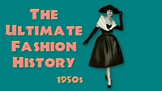 THE ULTIMATE FASHION HISTORY The 1950s [upl. by Lacie602]