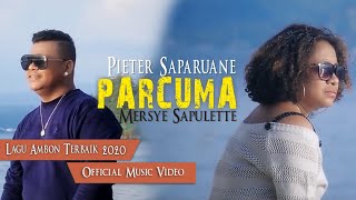 Pieter Saparuane feat Mersye Sapulette  PARCUMA Official Music Video Lagu Ambon Terbaik 2020 [upl. by Lenni]