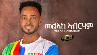 Melake Abraham  Eritrean music  መልኣከ ኣብርሃም arha BAHGNA TV [upl. by Ferneau492]