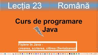 File  Fisiere in Java  Serializable  Curs de programare Java  Lectia 23 [upl. by Yrrek]