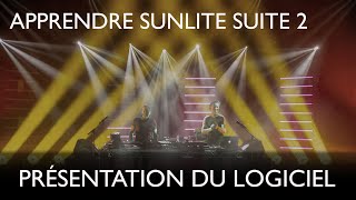 Tutoriel Sunlite Suite 2 Présentation rapide Français [upl. by Ynnam602]