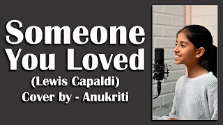 Someone You Loved  Cover by  Anukriti someoneyouloved lewiscapaldi coversong anukriti [upl. by Jordon]