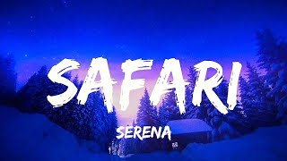 Safari song lyrics  Serena [upl. by Ted]