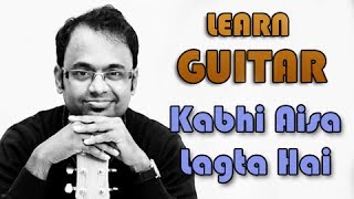 Kabhi Aisa Lagta Hai Guitar Lesson  Lucky Ali [upl. by Nebe]