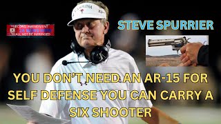 Coach Steve Spurrier Said You Dont Need an AR15 for Self Defense You Can Carry a Six Shooter [upl. by Netti707]