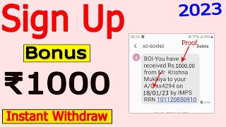 Sign Up Bonus ₹1000 Instant Withdrawal 2023 [upl. by Nonohcle]