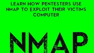 Learn How Pentesters Use Nmap To Exploit Their Victims Computer [upl. by Atikel]