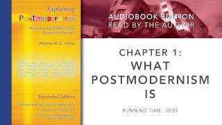 Explaining Postmodernism by Stephen Hicks Chapter 1 What Postmodernism Is [upl. by Urbannai]