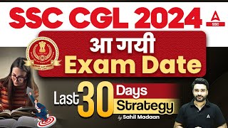 SSC CGL Exam Date 2024  SSC CGL 2024 Strategy for Last 30 Days  By Sahil Madaan [upl. by Ruthi]