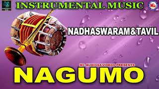 Nagumo  Instrumental Music  Nadaswaram amp Thavil [upl. by Ophelie]