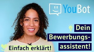 YouBot  Dein Bewerbungsassistent  einfach erklärt bewerbung [upl. by Markland]