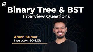 Top MustKnow Binary Tree And BST Interview Questions  Data Structures and Algorithms SCALER [upl. by Lolanthe]