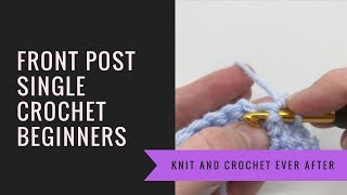 Single Crochet Tutorial 7 Front Post Single Crochet FPSC [upl. by Cathie966]