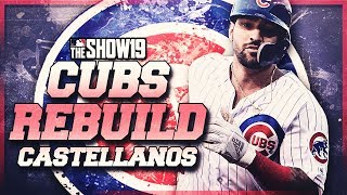 NICHOLAS CASTELLANOS CUBS REBUILD  MLB the Show 19 [upl. by Aysa326]