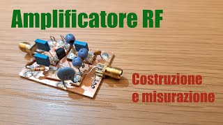 6 Amplificatore RF costruzione e misurazione [upl. by Eahsram]