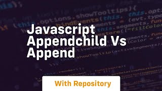 Javascript appendchild vs append [upl. by Paolina]