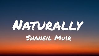 Shaneil Muir  Naturally Lyrics [upl. by Vharat]