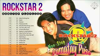 Rockstar 2 NonStop Playlist 2022 🌹 Best OPM Nonstop Pamatay Puso Tagalog Love Songs 2022 [upl. by Eniamart]