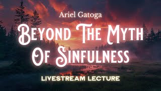 Beyond the Myth of Sinfulness Reclaiming Your Divine Nature [upl. by Aradnahc985]