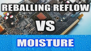 BGA Reballing Reflow Rework VS Moisture [upl. by Notsnarc]