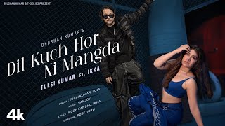 Dil Kuch Hor Ni Mangda Video Tulsi Kumar Ft Ikka  Sanjoy  Rooh Sandhu  Bhushan Kumar [upl. by Trella]