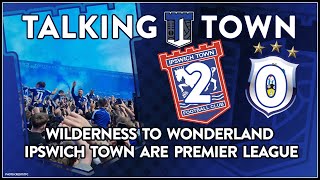 ITFC PROMOTED Talking Town  END OF THE SEASON Ipswich 2 v 0 Huddersfield Reaction [upl. by Niroc]